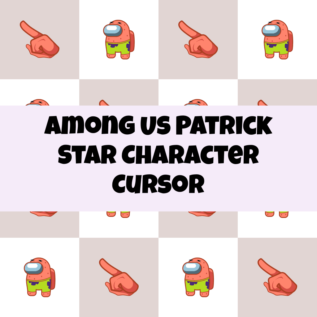 Preview Among Us Patrick Star Character cursor custom cursor pack